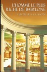 L'Homme Le Plus Riche de Babylone - George Samuel Clason - 9781607964254