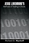 Jesse Livermore's Methods of Trading in Stocks - Richard D Wyckoff ; Jesse Livermore - 9781607964506