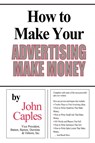 How to Make Your Advertising Make Money - John Caples - 9781607964612