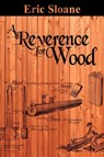 A Reverence for Wood - Eric Sloane - 9781607964742