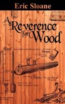 A Reverence for Wood - Eric Sloane - 9781607964759