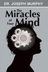 The Miracles of Your Mind - Dr Joseph Murphy - 9781607966265