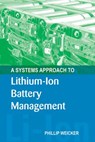 A Systems Approach to Lithium-Ion Battery Management - Phil Weicker - 9781608076598