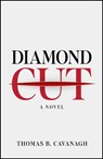 Diamond Cut - Thomas B. Cavanagh - 9781608095957