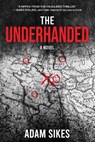 The Underhanded - Adam Sikes - 9781608096428