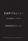 Capitalism: A Ghost Story - Arundhati Roy - 9781608463855