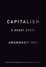 Capitalism: A Ghost Story - Arundhati Roy - 9781608463855