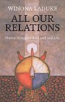 All Our Relations - Winona LaDuke - 9781608466610