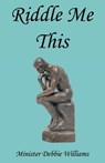 Riddle Me This - Debbie Williams - 9781608624850