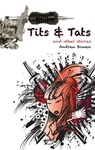 Tits & Tats & Other Stories - Andrew Bowen - 9781608640850
