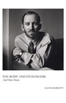 The Body and Its Dangers & Other Stories - Amie Evans ; L.A. Fields ; Larry Closs ; Lee Morgan ; Natty Soltesz ; Allen Barnett - 9781608642939