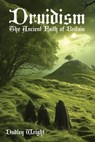 Druidism: The Ancient Faith of Britain - Dudley Wright - 9781608643110