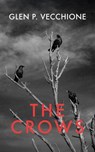 The Crows - Glen P. Vecchione - 9781608644162
