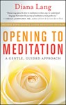 Opening to Meditation - Diana Lang - 9781608683468