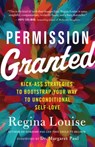 Permission Granted - Regina Louise - 9781608687268