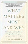 What Matters Most and Why - Jim Manney - 9781608687763