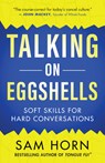 Talking on Eggshells - Sam Horn - 9781608688494