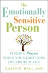 The Emotionally Sensitive Person - Karyn D. Hall - 9781608829934