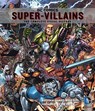 DC Comics: Super-Villains: The Complete Visual History - Daniel Wallace - 9781608874101