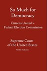 So Much for Democracy - United States Supreme Court - 9781608880218