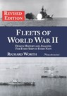 Fleets of World War II (revised edition): Design History and Analysis for Every Ship of Every Navy - Richard Worth - 9781608882250