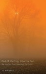 Out of the Fog, Into the Sun - Jo Kinnard - 9781608998418