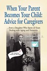 When Your Parent Becomes Your Child - Georgette H. Tarnow - 9781609107413