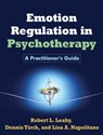 Emotion Regulation in Psychotherapy - Robert L. (Weill Cornell Medical College Leahy ; Dennis (The Center for Compassion Focused Therapy Tirch ; Lisa A. Napolitano - 9781609184834