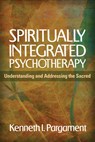 Spiritually Integrated Psychotherapy - Kenneth I. Pargament ; William R. Miller ; Donald Meichenbaum ; Everett L. Worthington - 9781609189938