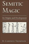Semitic Magic - R. Campbell Thompson - 9781609253813