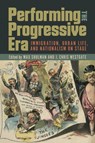 Performing the Progressive Era - Max Shulman ; J. Chris Westgate - 9781609386474