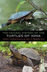 The Natural History of the Turtles of Iowa - Terry Vandewalle - 9781609389857
