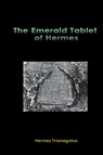 The Emerald Tablet of Hermes - Hermes Trismegistus - 9781609422325