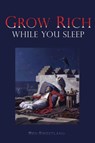 Grow Rich While you Sleep - Ben Sweetland - 9781609424008