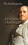 The Autobiography of Benjamin Franklin - Benjamin Franklin - 9781609425111