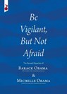Be Vigilant But Not Afraid - [Then] President-Ele Barack Obama ; Michelle Obama - 9781609441111