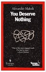 You Deserve Nothing - Alexander Maksik - 9781609450489