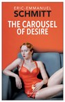 The Carousel of Desire - Eric-Emmanuel Schmitt - 9781609453466
