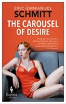 The Carousel of Desire - Eric-Emmanuel Schmitt - 9781609453541