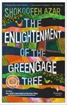 The Enlightenment of the Greengage Tree - Shokoofeh Azar - 9781609455668