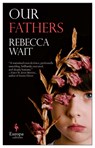 OUR FATHERS - Rebecca Wait - 9781609455712