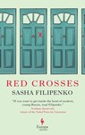RED CROSSES - Sasha Filipenko - 9781609456931