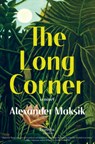 The Long Corner - Alexander Maksik - 9781609459390