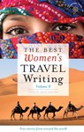 The Best Women's Travel Writing, Volume 8 - Lavinia Spalding - 9781609520595