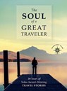 The Soul of a Great Traveler - James O'Reilly ; Larry Habegger ; Sean O'Reilly - 9781609521233
