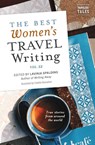 The Best Women's Travel Writing, Volume 12 - Lavinia Spalding - 9781609521899