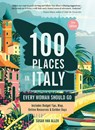 100 Places in Italy Every Woman Should Go - Susan Van Allen - 9781609522100