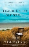 Teach Us To Sit Still - Tim Parks - 9781609614485
