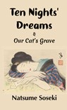 Ten Nights' Dreams and Our Cat's Grave - Natsume Soseki - 9781609622374