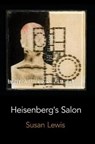 Heisenberg's Salon - LEWIS,  Susan - 9781609642693